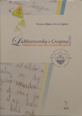 9788865290439-La Misericordia e Crespina. Volantariato come stile e Carità come fine 1912-2012